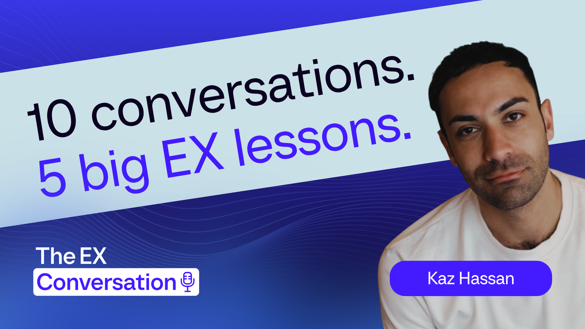Episode 11: Five Lessons from the First 10 Episodes with Kaz Hassan